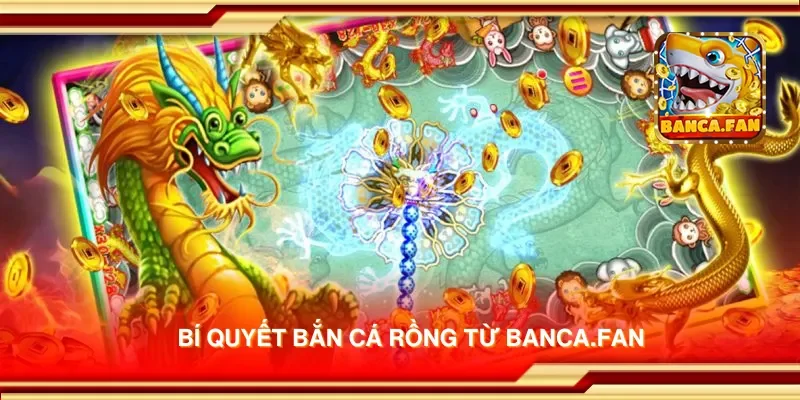 Bí quyết bắn cá rồng từ app-protect-arcadia-finance.io